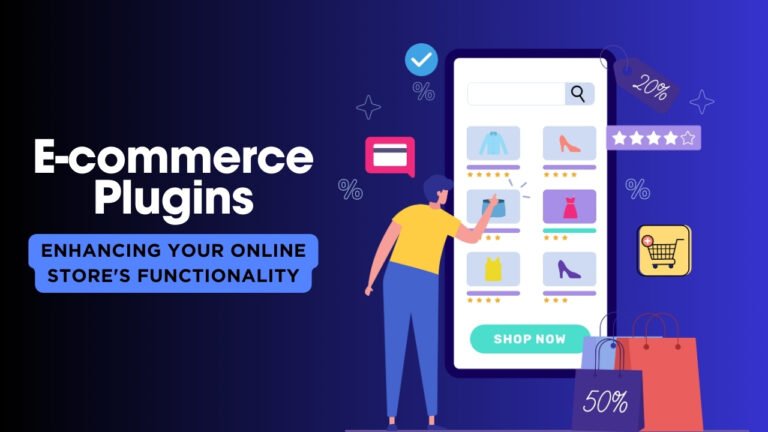 E-commerce Plugins: Enhancing Your Online Store's Functionality