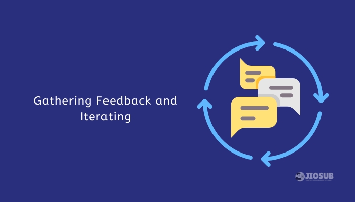 Gathering Feedback and Iterating