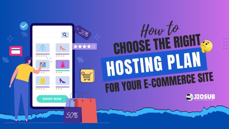 How to Choose the Right Hosting Plan for Your E-commerce Site