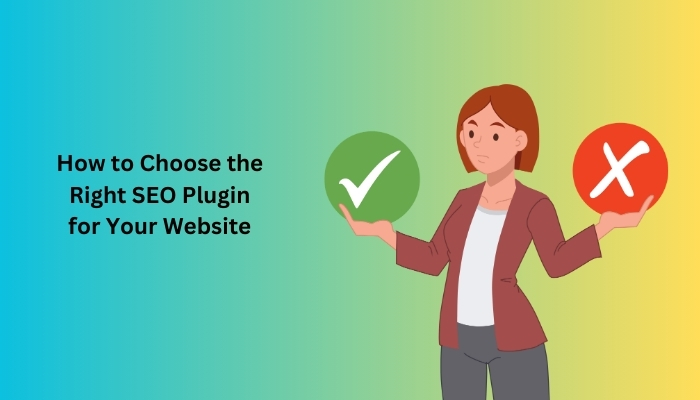 How to Choose the Right SEO Plugin for Your Website