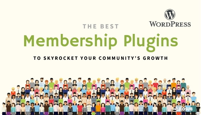 The Best Membership Plugins to Skyrocket Your Community’s Growth