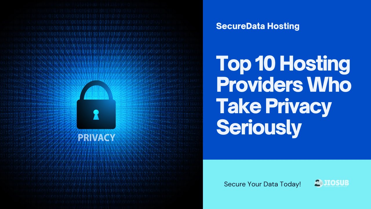 Top 10 Hosting Providers Who Take Privacy Seriously: Secure Your Data Today!