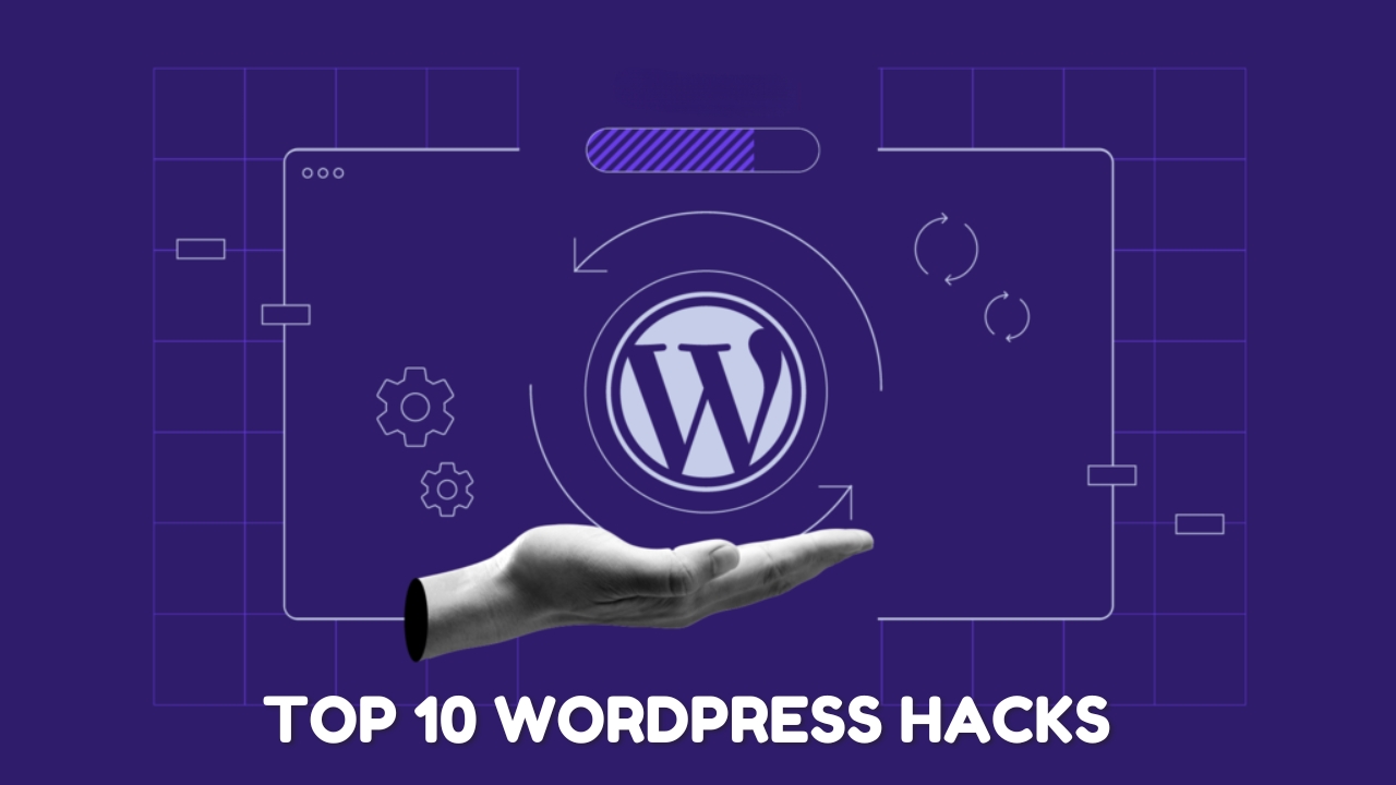 Top 10 WordPress Hacks Every Blogger Should Know!