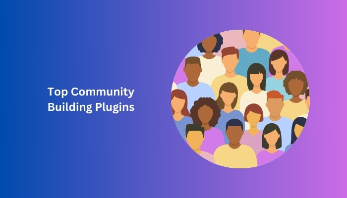 Top Community Building Plugins