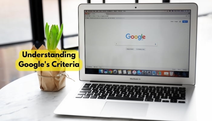 Understanding Google's Criteria