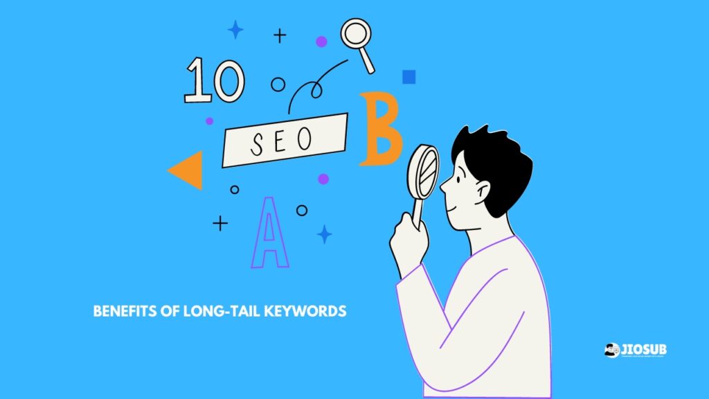 Benefits of Long-Tail Keywords