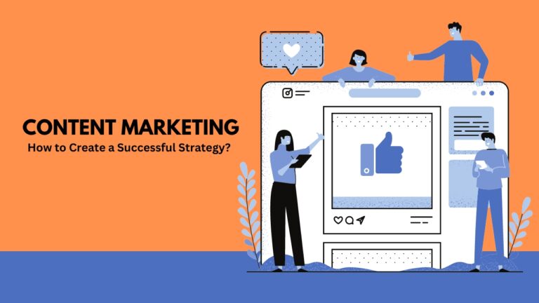 Content Marketing 101: How to Create a Successful Strategy?