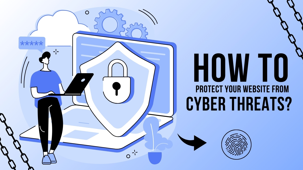 How to Protect Your Website from Cyber Threats?