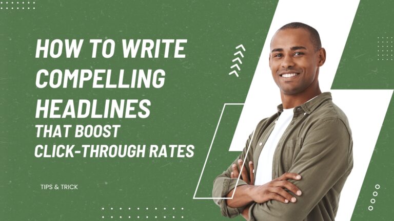 How to Write Compelling Headlines That Boost Click-Through Rates