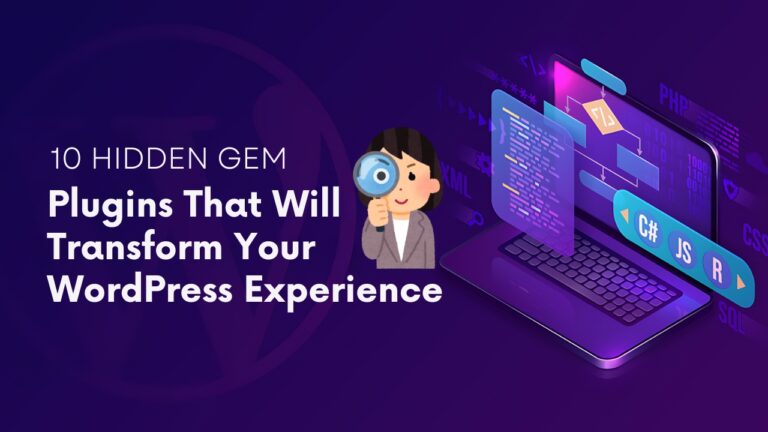 10 Hidden Gem Plugins That Will Transform Your WordPress Experience