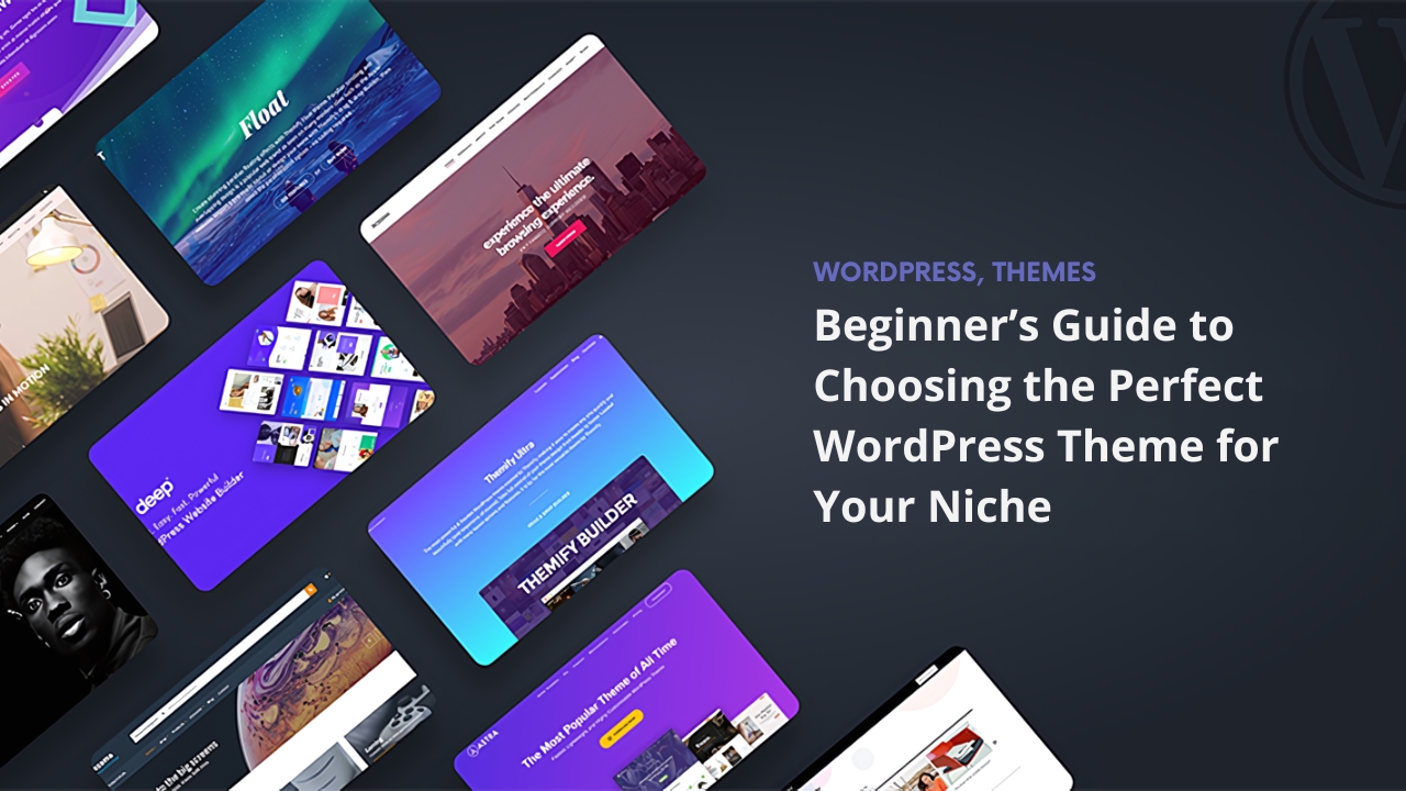 Beginner’s Guide to Choosing the Perfect WordPress Theme for Your Niche