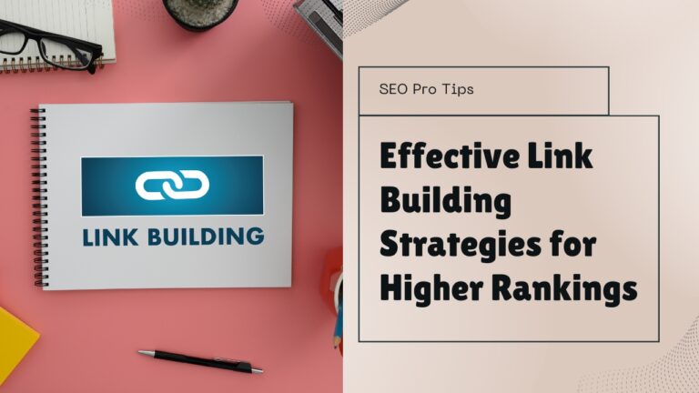 Effective Link Building Strategies for Higher Rankings in 2024-25