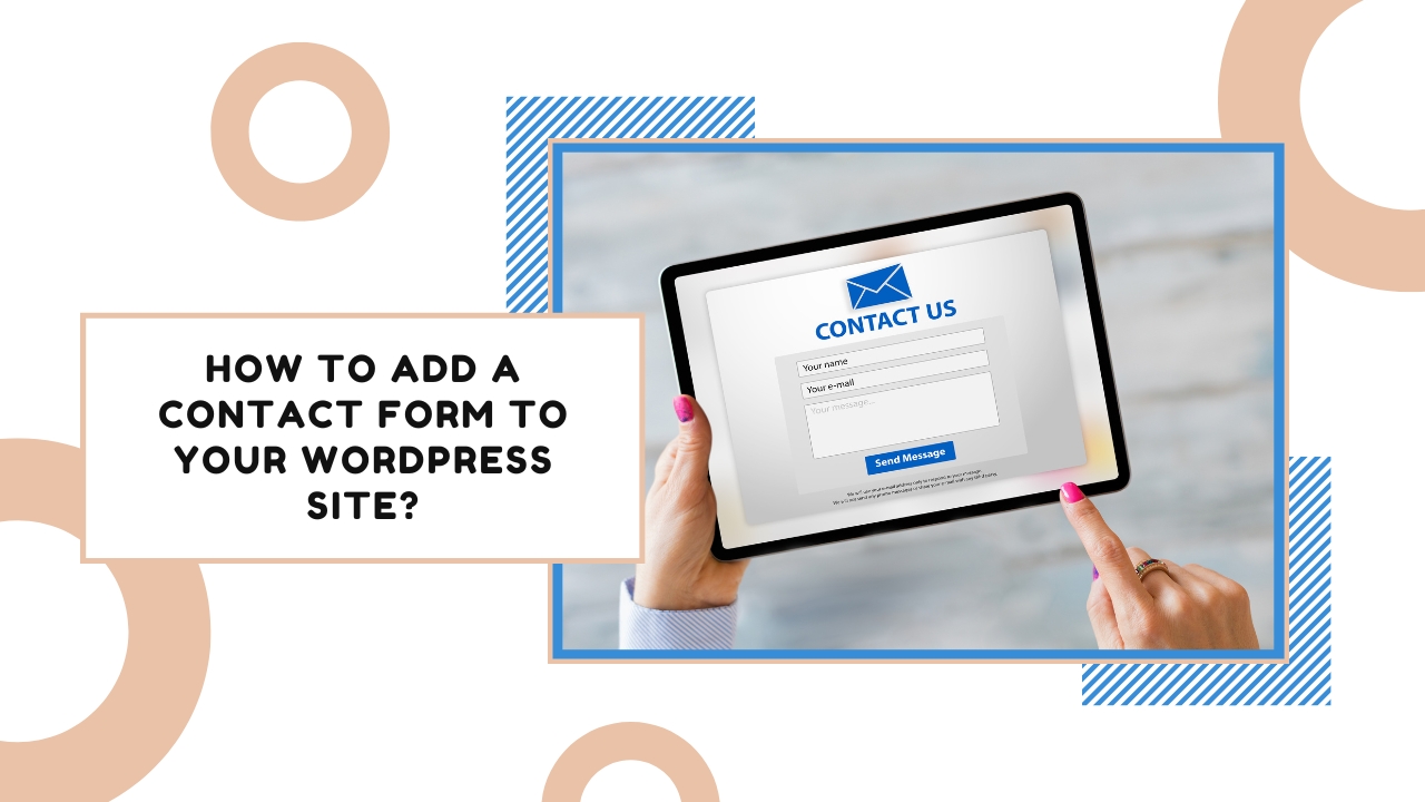 How to Add a Contact Form to Your WordPress Site?