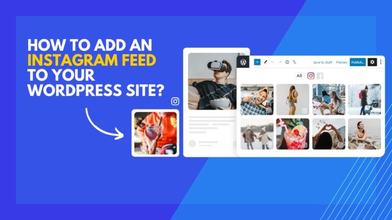 How to Add an Instagram Feed to Your WordPress Site?