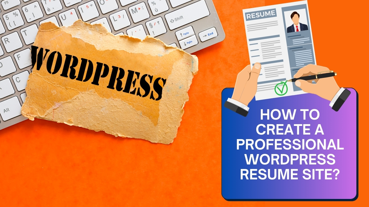 How to Create a Professional WordPress Resume Site?