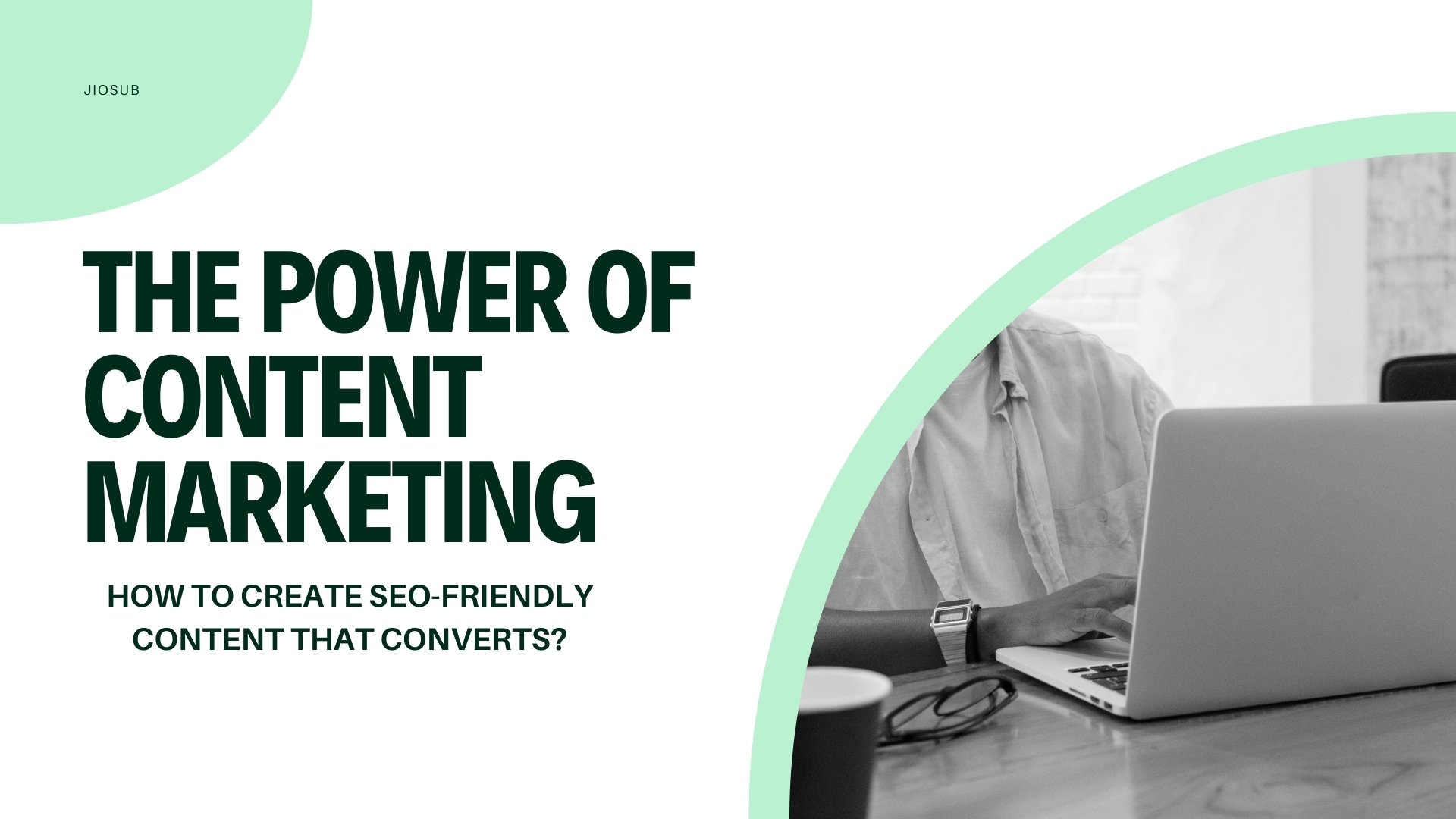 The Power of Content Marketing How to Create SEO-Friendly Content That Converts