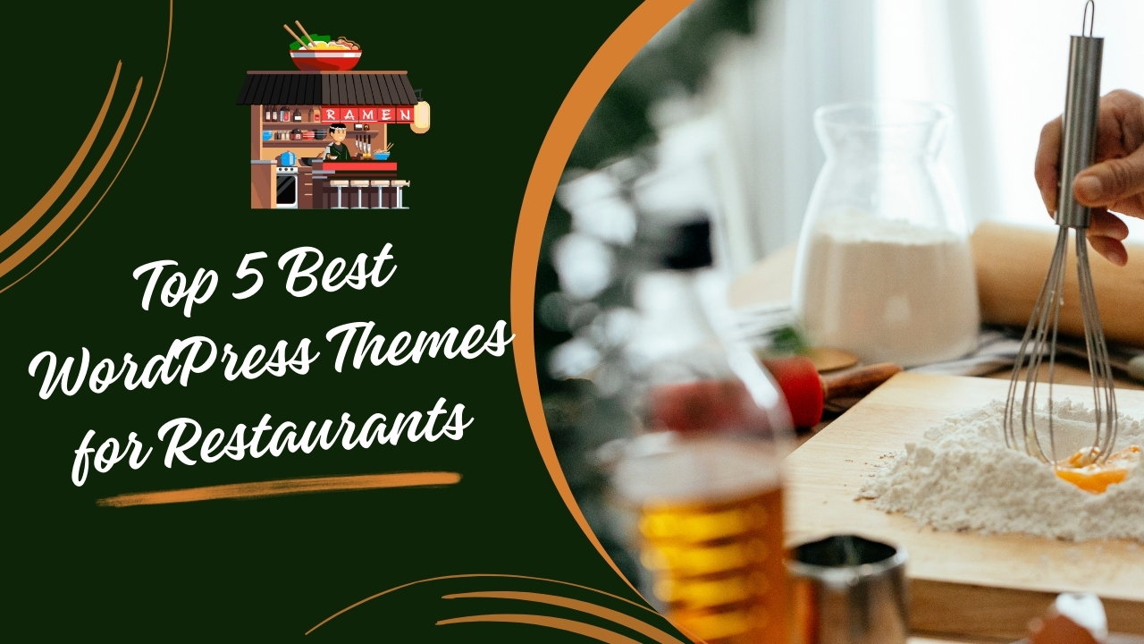 Top 5 Best WordPress Themes for Restaurants in 2024