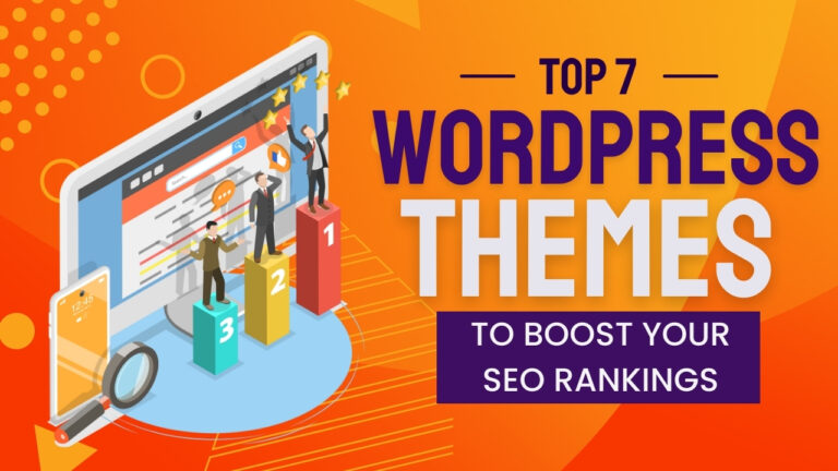 Top 7 WordPress Themes to Boost Your SEO Rankings