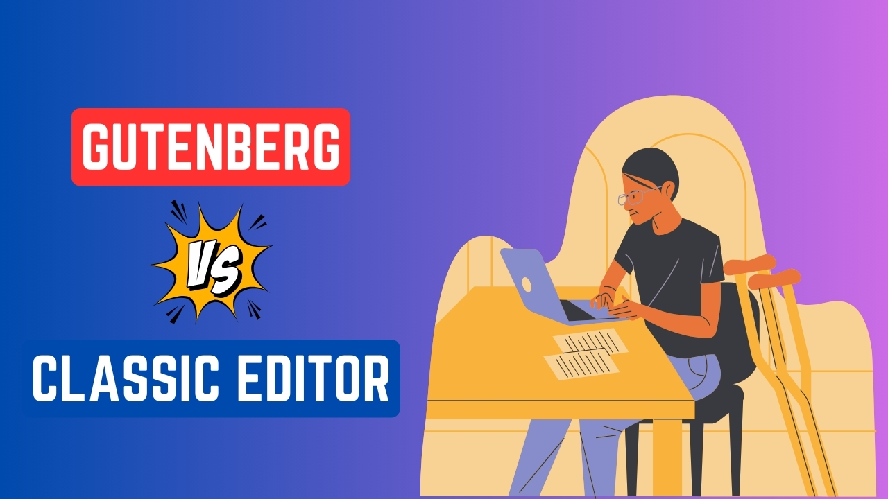 WordPress Gutenberg vs Classic Editor: Which One is Right for You?