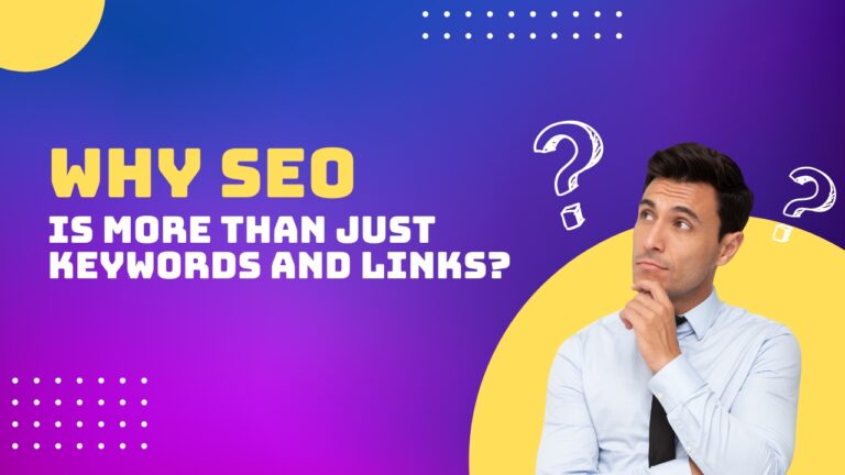 Why SEO Is More Than Just Keywords and Links?